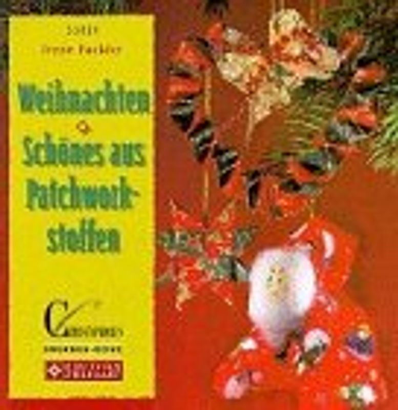 Weihnachten - Schönes aus Patchwork-Stoffen. Mit Vorlagen