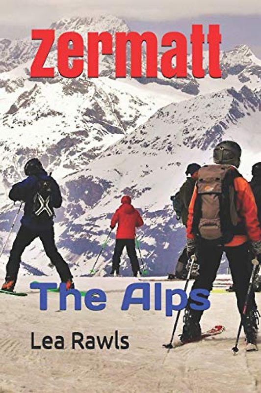 Zermatt: The Alps (Photo Book, Band 258)