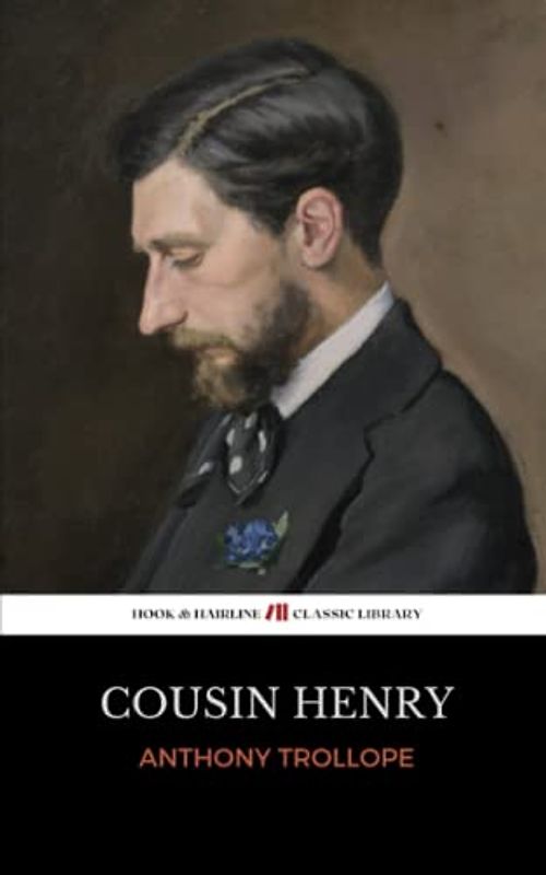 Cousin Henry: The 1879 Literary Classic (Annotated)