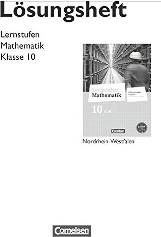 Lernstufen Mathematik - Differenzierende Ausgabe Nordrhein-Westfalen - 10. Schuljahr: Lösungen zum Schulbuch