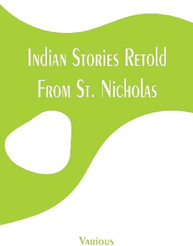 Indian Stories Retold From St. Nicholas