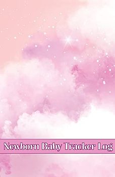 Newborn Baby Tracker Log: Amazing Gift Idea | First 120 Days Baby Keeper, Baby's Eat, Sleep and Poop Logbook, Infant, Breastfeeding Record Tracking Chart