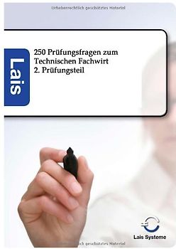 250 Fragen zum Technischen Fachwirt, 2. Prüfungsteil