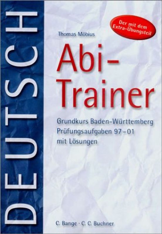 Abi-Trainer Deutsch. Baden-Württemberg. Grundkurs. Mit Extra-Übungsteil