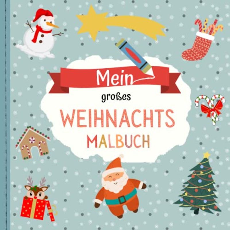 Mein großes Weihnachtsmalbuch: Über 70 zauberhafte Weihnachtsmotive zum kritzeln und ausmalen - Malbuch Kinder ab 2 für Mädchen und Jungen