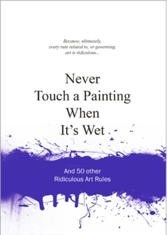 Never Touch a Painting When its Wet