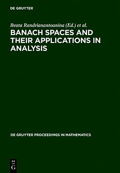 Banach Spaces and their Applications in Analysis