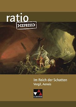 ratio Express / Im Reich der Schatten. Lektüreklassiker fürs Abitur / Vergil, Aeneis Buch 6