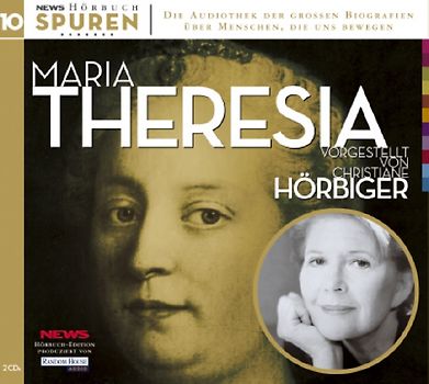 Spuren - Menschen, die uns bewegen: Maria Theresia-Schicksalsstunde Habsburgs