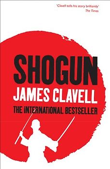 Shogun: A Novel of Japan - Clavell, James