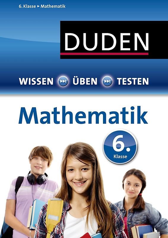 Wissen – Üben – Testen: Mathematik 6. Klasse