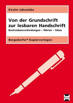 Von der Grundschrift zur lesbaren Handschrift