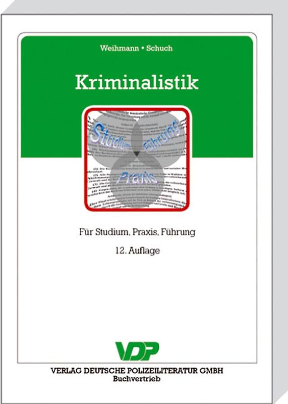 Kriminalistik. Für Studium, Praxis, Führung