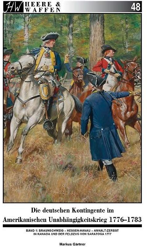 Die deutschen Kontingente im Amerikanischen Unabhängigkeitskrieg 1776-1783