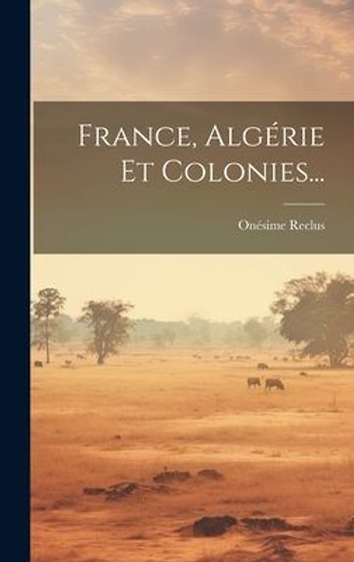 France, Algérie Et Colonies...
