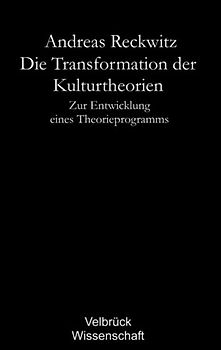 Die Transformation der Kulturtheorien - Studienausgabe -