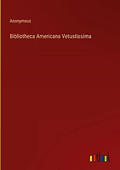Bibliotheca Americana Vetustissima