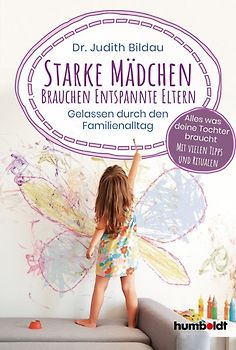 Starke Mädchen brauchen entspannte Eltern