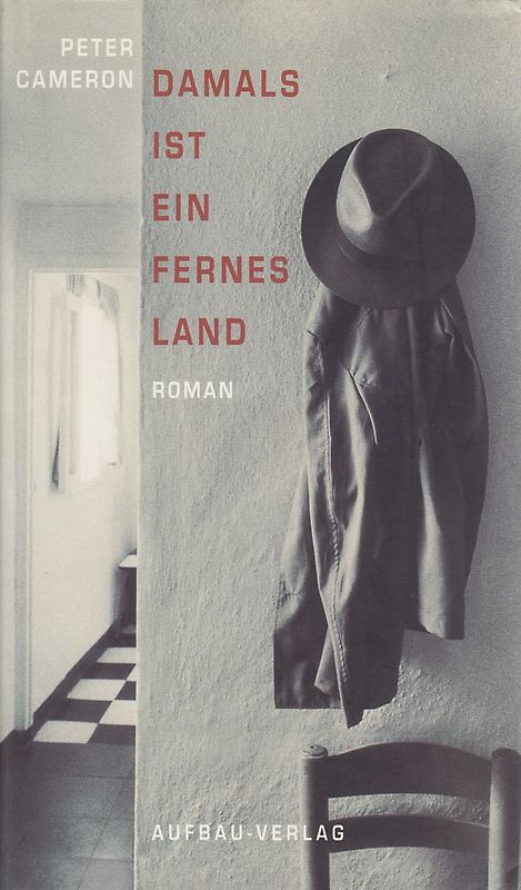 Damals ist ein fernes Land. Roman