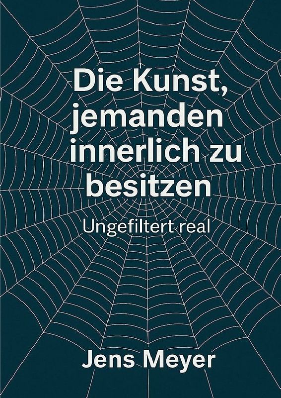 Die Kunst jemanden innerlich zu besitzen