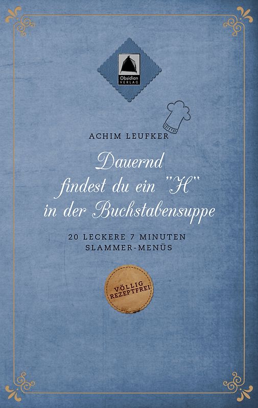 Dauernd findest du ein "H" in der Buchstabensuppe