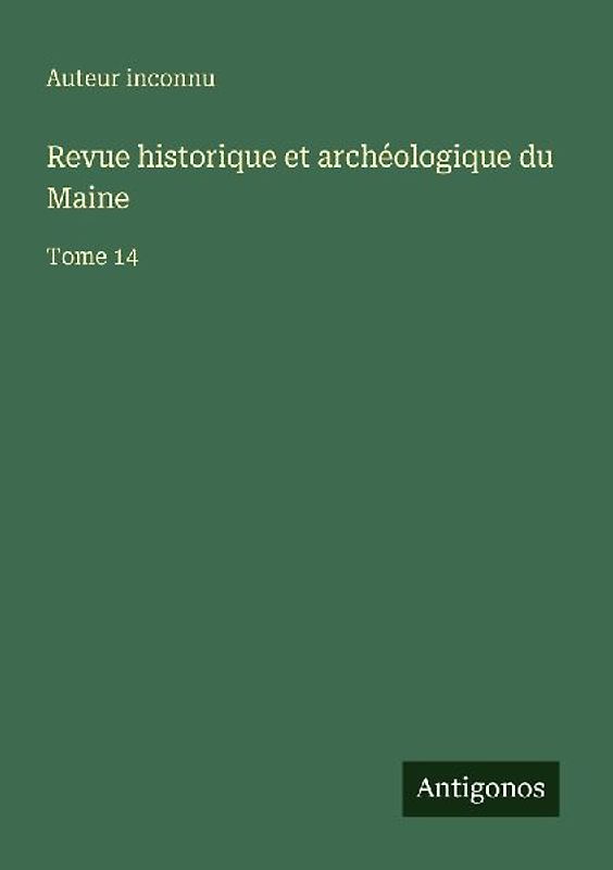 Revue historique et archéologique du Maine