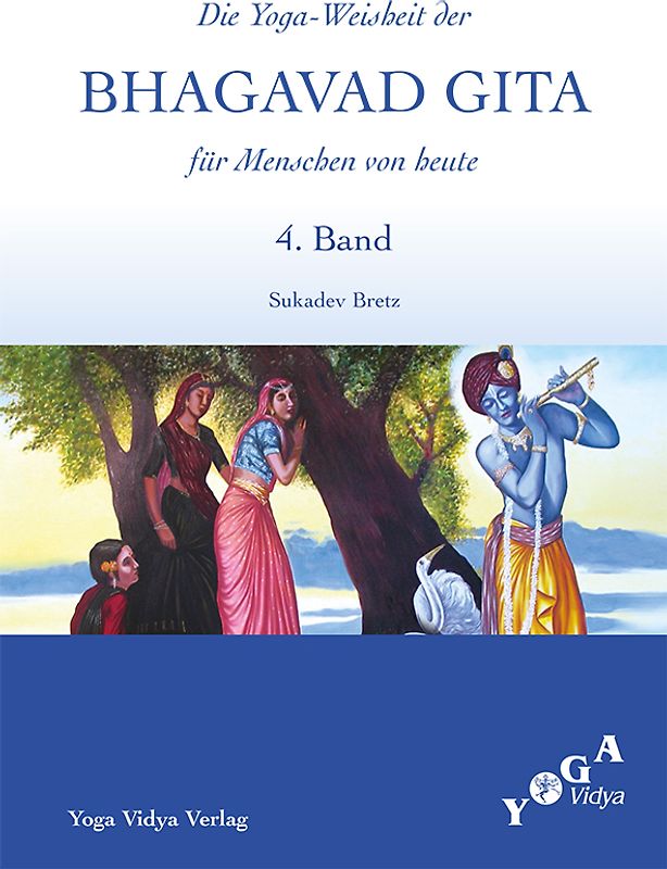 Die Weisheit der Bhagavad Gita für Menschen von heute (Buchausgabe) / Die Yoga-Weisheit der Bhagavad Gita für Menschen von heute