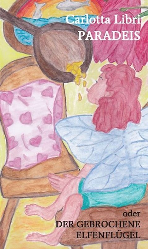 PARADEIS oder der gebrochene Elfenflügel