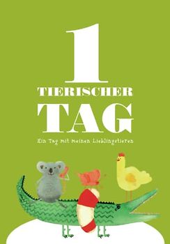 1 tierischer Tag: Ein Tag mit meinen Lieblingstieren (100 Tiere für Emily)