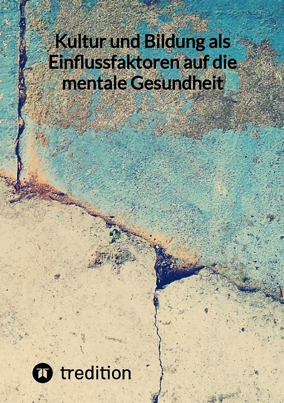 Kultur und Bildung als Einflussfaktoren auf die mentale Gesundheit