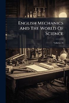 English Mechanics And The World Of Science