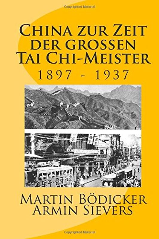 China zur Zeit der großen Tai Chi-Meister: 1897 - 1937 - Bödicker, Martin