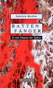 Rattenfänger. In den Klauen einer Sekte