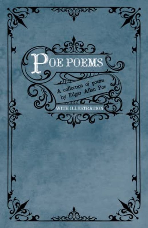 Poe Poems: A Collection of Edgar Allan Poe Poems Small Enough to Carry With You
