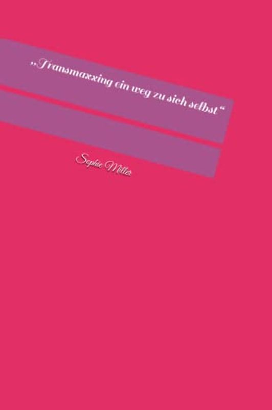 „Transmaxxing ein weg zu sich selbst“