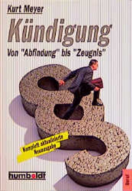 Kündigung. Von Abfindung bis Zeugnis