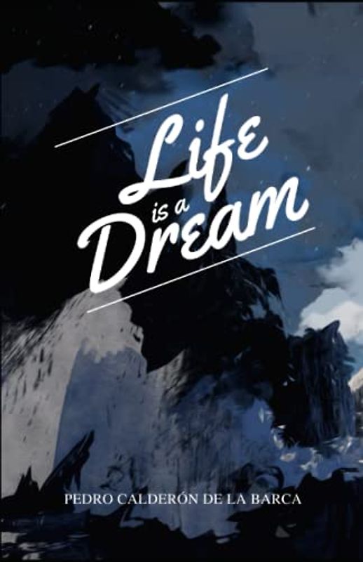 Life Is a Dream: A Play