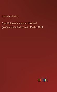 Geschichten der romanischen und germanischen Völker von 1494 bis 1514
