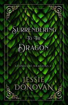 Surrendering to the Dragon (Stonefire Dragons Special Edition, Band 7)
