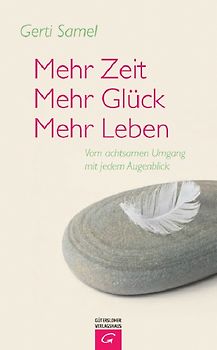 Mehr Zeit - mehr Glück - mehr Leben