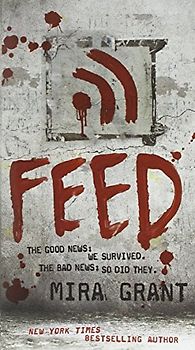 Feed (The Newsflesh Trilogy) - Mira Grant