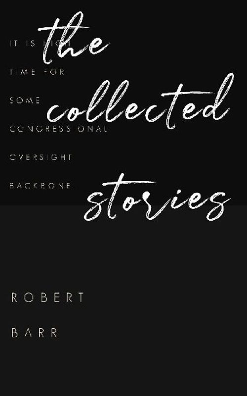 The Collected Stories of Robert Barr