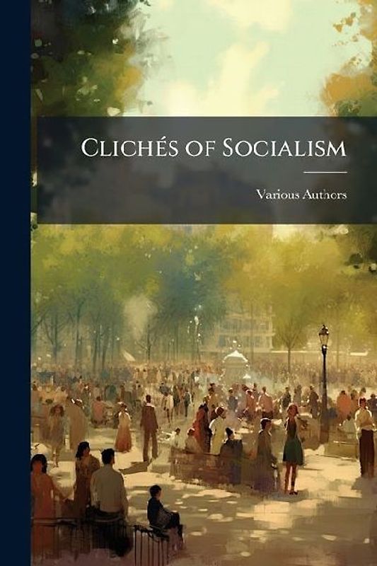ClichÃ(c)s of Socialism