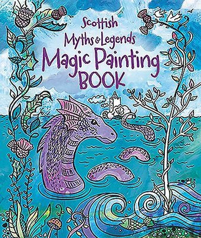 Scottish Myths and Legends: Magic Painting Book