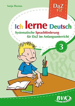 Ich lerne Deutsch Band 3. Systematische Sprachförderung für DaZ in der Grundschule