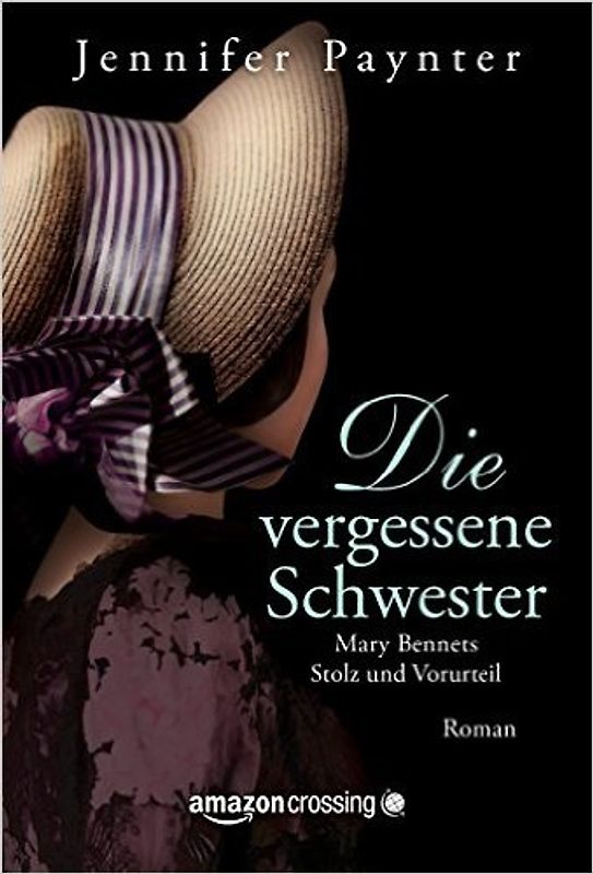 Die vergessene Schwester - Mary Bennets Stolz und Vorurteil - Jennifer Paynter