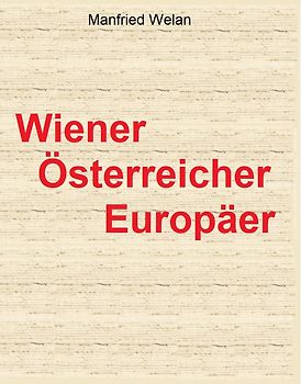 Drei Identitäten: Wiener – Österreicher – Europäer