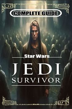 Star Wars Jedi Survivor Complete Guide : Tips and Tricks to Keep in Mind