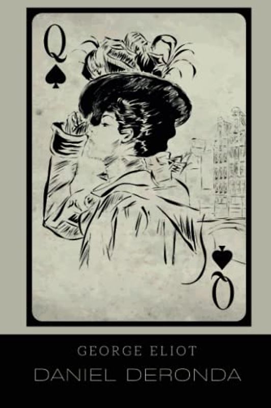 Daniel Deronda: Classic Victorian Literature (Annotated)