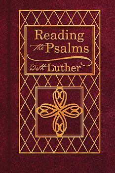 Reading the Psalms with Luther